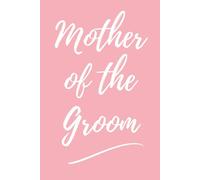 Mother Of The Groom Pink Journal: Lined Notebook for Bridal Party Gifts