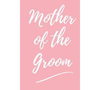 Mother Of The Groom Pink Journal: Lined Notebook for Bridal Party Gifts
