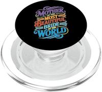 Mother Of The Most Beautiful Bride In The World PopSockets PopGrip para MagSafe