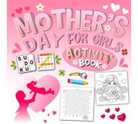 Mother’s Day Activity Book for Girls Ages 8-12: Fun Puzzles, Coloring Pages, Mazes, Word Search, Sudoku & Cute Activities to Celebrate Mom