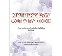 Mother’s Day Activity Book: Relaxing Puzzles and Coloring Activities for Mom: Mother’s Day Activity Book: Relaxing Puzzles and Coloring Activities for Mom