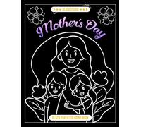 Mother’s Day Black Paper Coloring Book: Heartfelt Floral Designs and Loving Messages