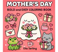 Mother’s Day - Bold and Easy Coloring Book for Kids and Adults (Seasonal Bold & Easy Coloring Books)