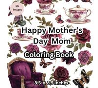 Mother’s Day Coloring Book for Kids | 50 Heartwarming Designs | 8.5 x 8.5 Inches | Cute Flowers, Mom & Me Moments, and Love-Filled Messages | Perfect Gift for Mom from Kids