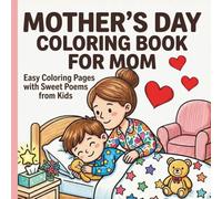 Mother’s Day Coloring Book for Mom: Easy Coloring Pages with Sweet Poems from Kids
