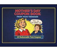 Mother’s Day Coupon Book from Your Teen Son: 25 Funny and Actually Helpful Coupons Mom Can Redeem All Year