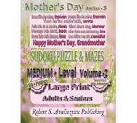 Mother’s Day for Grandmother Sudoku Puzzle Book with Mazes Series-3 | Medium Level | Volume 2: Medium Level Large Print Sudoku & Maze Brain Games for ... this 3 Level Collection | Solutions Included