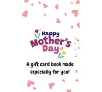 Mother’s Day Gift Card Holder Book: A Customizable Experience Gift for Mom with Spa, Coffee, Movie, Restaurant & Shopping Themes: 11 Beautiful Themed ... Experience Gift Card Holder Book Collection)