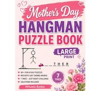 Mother’s Day Hangman Puzzle Book: Fun and Relaxing Word Games with Heartwarming Clues - Large Print Puzzles with Solutions for All Ages | Perfect Gift for Mom
