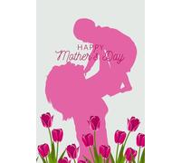 Mother’s Day Notebook Gift - 6x9” Journal with 100 Lined Pages - Thoughtful Card Alternative - Includes 2 Heartfelt Messages - Pink Tulip Cover - Gift for Mom, from Daughter or Son