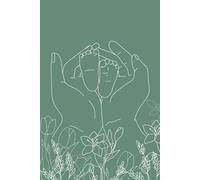 Mother’s Day Notebook - Minimalist Green Cover with Hands and Baby Feet Line Art - 6x9” Journal, 100 Lined Pages - Card Alternative with Floral Accents - Thoughtful Gift for New Moms