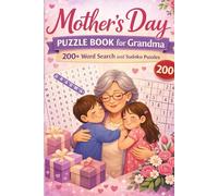 Mother’s Day Puzzle Book for Grandma: 200+ Word Search and Sudoku Puzzles (Mother's Day Puzzle Book Series)