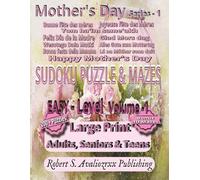Mother’s Day Sudoku Puzzle Book with Mazes Series-1 | Easy Level | Volume 1: Easy Level Large Print Sudoku & Maze Brain Games for Adults, Seniors & ... this 3 Level Collection | Solutions Included