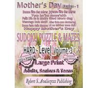 Mother’s Day Sudoku Puzzle Book with Mazes Series-1 | Hard Level | Volume 3: Hard Level Large Print Sudoku & Maze Brain Games for Adults, Seniors & ... this 3 Level Collection | Solutions Included