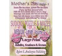 Mother’s Day Sudoku Puzzle Book with Mazes Series-1 | Medium Level | Volume 2: Medium Level Large Print Sudoku & Maze Brain Games for Adults, Seniors ... this 3 Level Collection | Solutions Included