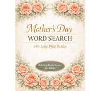 Mother’s Day Word Search: 100+ Large Print Word Search Puzzles for Adults | Relaxing Brain Games for Women | Thoughtful Gift for Mom