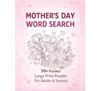 Mother’s Day Word Search: 50+ Large Print Puzzle Book for Adults & Seniors (Senior Puzzle Series)