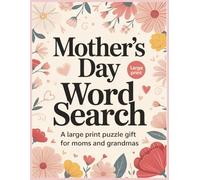 Mother’s Day Word Search: A Large Print Puzzle Gift for Moms and Grandmas - Relaxing and Easy Word Searches