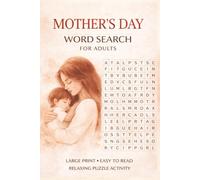 Mother’s Day Word Search for Adults: A Large Print Word Search Puzzle Book for Relaxation and Appreciation (LARGE PRINT WORD SEARCH COLLECTION)