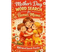 Mother’s Day Word Search for Bonus Moms: 100 Word Search Puzzles for the Bonus Mom in Your Life (Puzzle and Activities Book Series for Women)