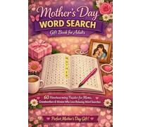 Mother’s Day Word Search Gift Book for Adults: 60 Heartwarming Puzzles for Moms, Grandmothers & Women Who Love Relaxing Word Searches | Perfect Mother’s Day Gift