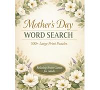Mother’s Day Word Search: Large Print Word Search Puzzle Book for Adults, Moms, Women & Seniors | 100+ Relaxing Brain Games | Mother’s Day Gift for Mom