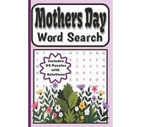 Mother’s Day Word Search Puzzle Book: 55 Large Print Puzzles Filled with Love, Family, and Relaxation - A Perfect Mother’s Day Gift for Mom, Grandma, ... Includes Solutions and Easy to Read Print