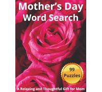 Mother’s Day Word Search Puzzle Book for Mom: A Beautiful and Calming Word Search Gift Book Filled with Uplifting, Cozy, and Meaningful Themes for Moms