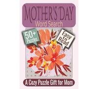 Mother’s Day Word Search Puzzle Book: Puzzles featuring Love, Family Moments, Floral Gifts