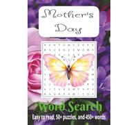Mother’s Day Word Search Puzzle Book: Word Search with Easy to Read Print about Mothers, Grandmas, Wife, and more | 6x9 inches, 110 pages | 50+ puzzles … Gift for Vacations, Holidays, and Free Time