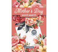 Mother’s Day Word Search Puzzle Book: Word Searches with Easy-to-Read Print about Mother’s Day, Heartwarming and Positive word lists | 1300+ Words... ... Gift for Vacations, Holidays, and Free Time