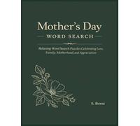 Mother’s Day Word Search: Relaxing Word Search Puzzles Celebrating Love, Family, Motherhood, and Appreciation