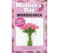 Mother’s Day Word Search: The Perfect Gift for Mom. 50+ Fun & Entertaining Word Search Puzzles with Included Solutions!