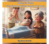 Mother’s Diary: The Night My Little Dragon Was Born: A Heartwarming Children’s Story for Mother’s Day About Love, Courage, and a Magical Newborn