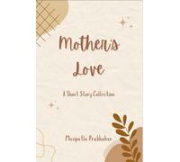Mother’s Love: A Short Story Collection