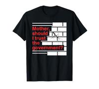 Mother Should I Trust The Government Political Saying Camiseta