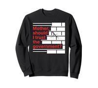 Mother Should I Trust The Government Political Saying Sudadera