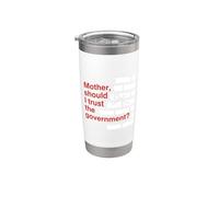 Mother Should I Trust The Government Political Saying Vaso térmico de acero inoxidable de doble pared