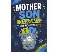 Mother Son Journal pass back and forth.: The big questions Bucket for you and me.
