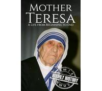 Mother Teresa: A Life from Beginning to End (Biographies of Christians)