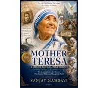 Mother Teresa: A Life of Love, Faith & Service (Great Personality Books By Sanjay Mandavi)