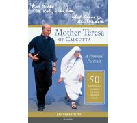 Mother Teresa of Calcutta: A Personal Portrait: 50 Inspiring Stories Never Before Told