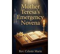 Mother Teresa’s Emergency Novena