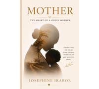 MOTHER: The heart of a Godly Mother