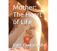 Mother The Heart of Life
