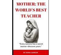 Mother: The World’s Best Teacher: Best book for Mother's Love | Personal Growth and Motivation | 55 pages | 6" x 9"