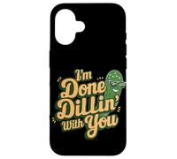 Mother To Be Sarcasm Juego de Palabras I'm Done Dillin with You Pickle Fan Carcasa para iPhone 16