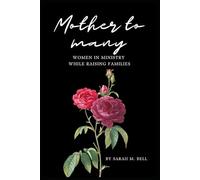 Mother to Many: Women in ministry while raising families