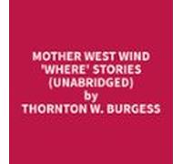 Mother West Wind Where Stories (unabridged) (audiolibro)