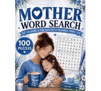 Mother Word Search: 100 Heartwarming & Relaxing Puzzles to Celebrate Love, Strength & Motherhood